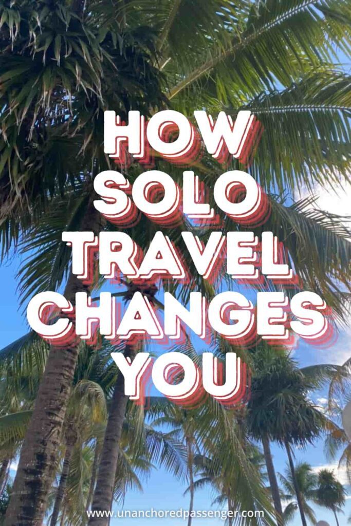 Palm trees with text that says, "How solo travel changes you"