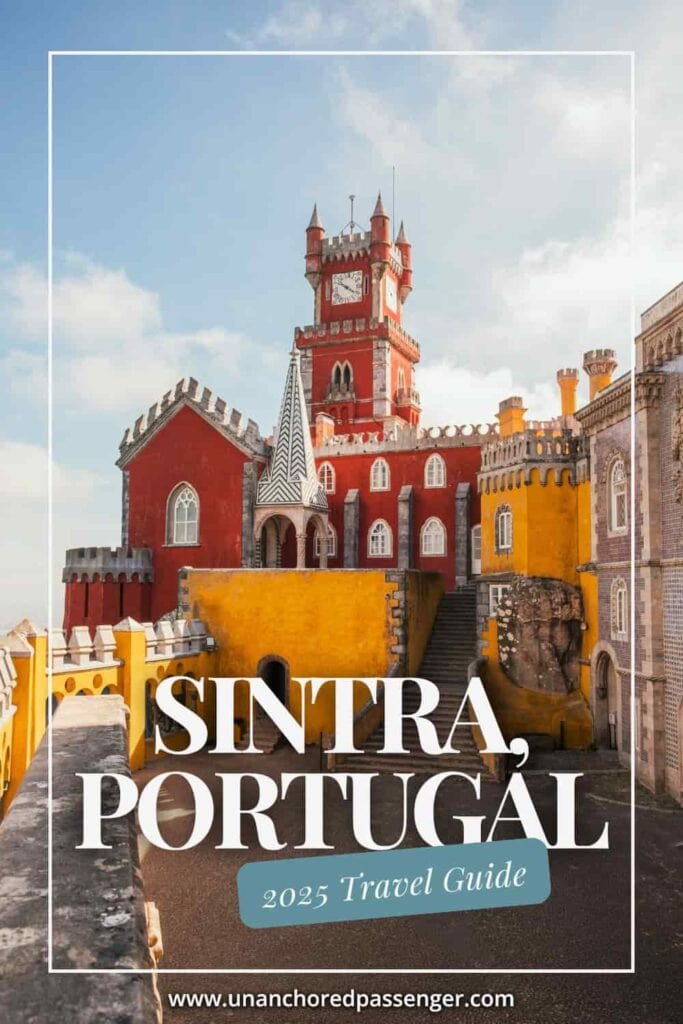 Pena Palace in Sintra, Portugal and text that says, "Sintra, Portugal 2025 Travel Guide"