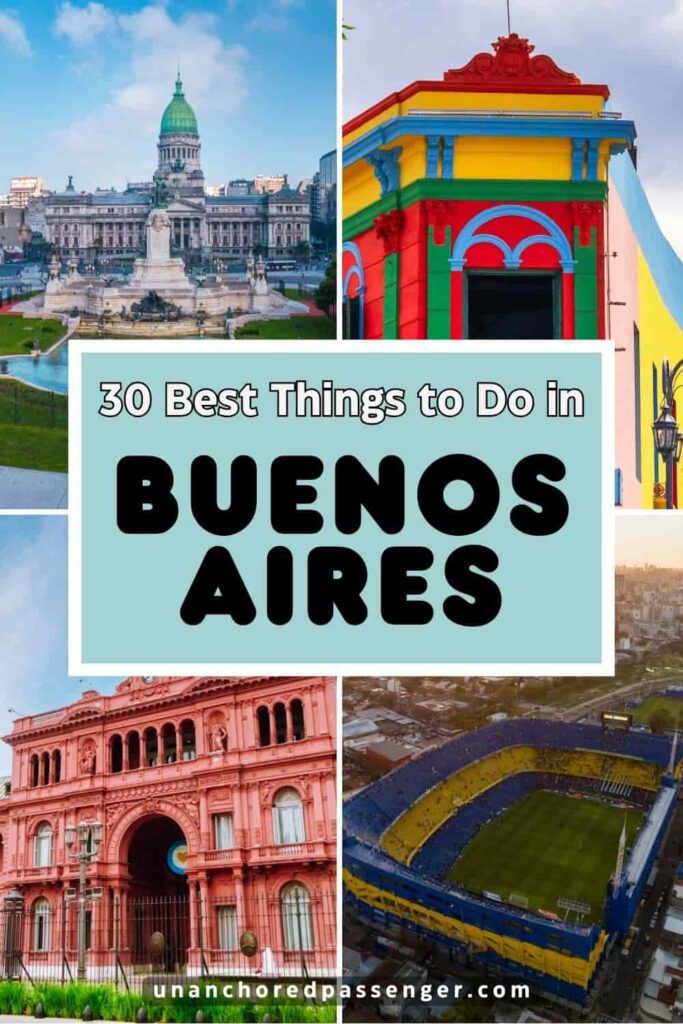 Collage showing Buenos Aires Congreso Nacional, el Caminito, Casa Rosada, and el Bombonero in Buenos Aires and text that says, "30 Best Things to Do in Buenos Aires"