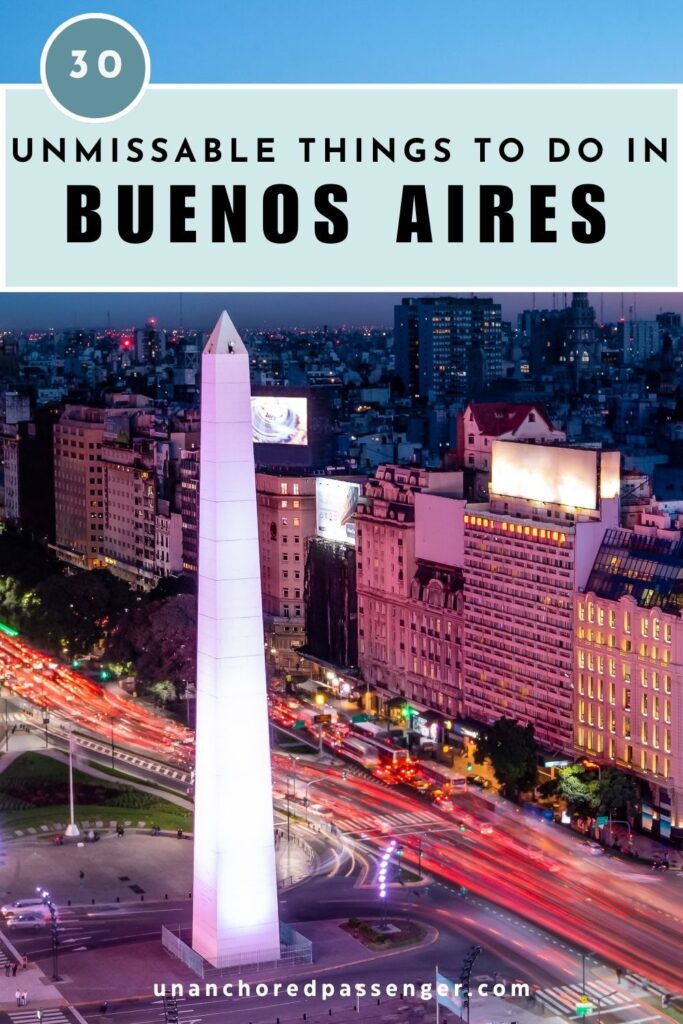 Obelisk in Buenos Aires at night with text that says, "30 Unmissable Things to Do in Buenos Aires"